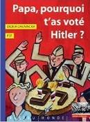 Papa, pourquoi t’as voté Hitler ?