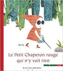 Le petit chaperon rouge qui n’y voit rien