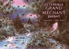 le terrible grand méchant enfant le terrible grand méchant enfant