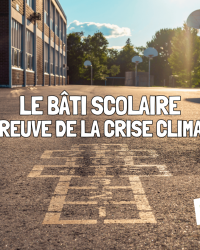Le%20b%c3%a2ti%20scolaire%20%c3%a0%20l%e2%80%99%c3%a9preuve%20de%20la%20crise%20climatique%20%283%29