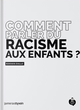 comment parler racisme à l'école comment parler racisme à l'école